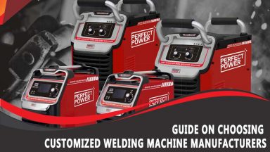 Guide on Choosing Customized Welding Machine Manufacturers