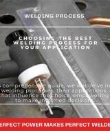 Choosing The Best Welding Process For Your Application