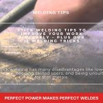 Stick Welding Tips To Improve Your Work Sincerely – Plus Our 12 Welding Tricks